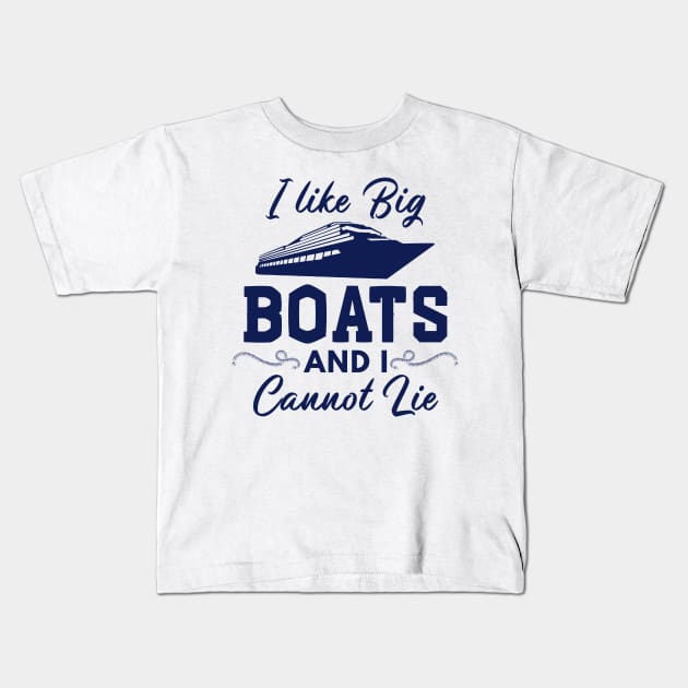 I Like Big Boats and I Cannot Lie Funny Boating Kids T-Shirt by Mesyo